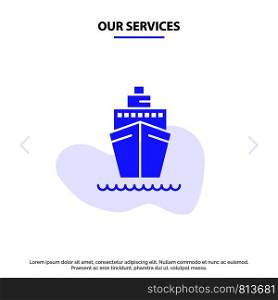 Our Services Boat, Ship, Transport, Vessel Solid Glyph Icon Web card Template