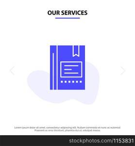Our Services Bookmark, Book, Education, Favorite, Note, Notebook, Reading Solid Glyph Icon Web card Template
