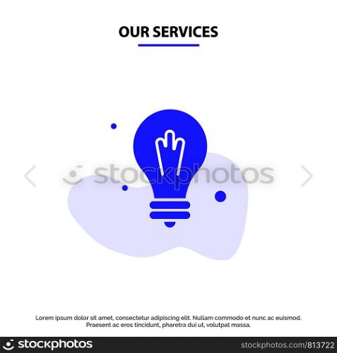 Our Services Bulb, Idea, Science Solid Glyph Icon Web card Template