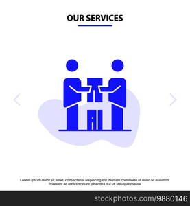 Our Services Business, Cooperation, Partners, Partnership, Team Solid Glyph Icon Web card Template