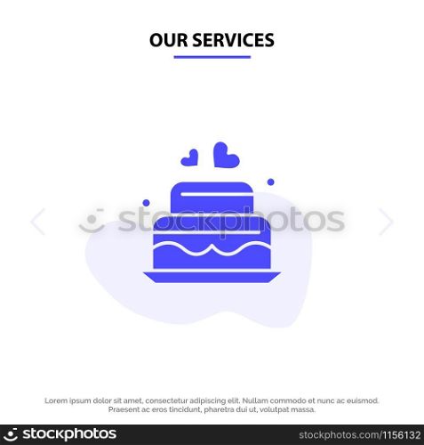 Our Services Cake, Love, Heart, Wedding Solid Glyph Icon Web card Template