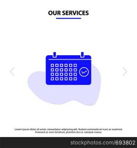 Our Services Calendar, Date, Month, Year, Time Solid Glyph Icon Web card Template