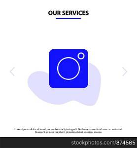 Our Services Camera, Instagram, Photo, Social Solid Glyph Icon Web card Template
