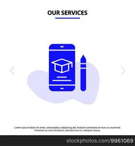 Our Services Cap, Education, Graduation, Mobile, Pencil Solid Glyph Icon Web card Template