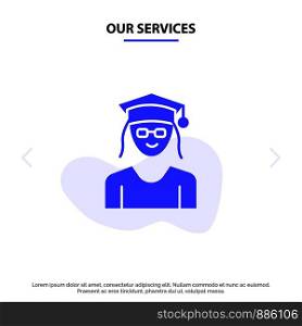 Our Services Cap, Education, Graduation, Woman Solid Glyph Icon Web card Template