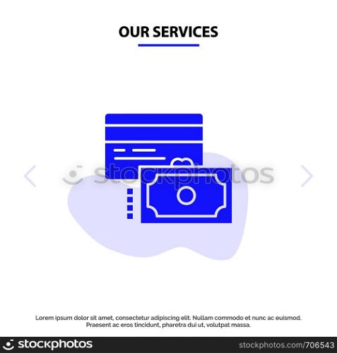Our Services Card, Credit, Payment, Money Solid Glyph Icon Web card Template