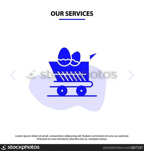 Our Services Cart, Trolley, Easter, Shopping Solid Glyph Icon Web card Template