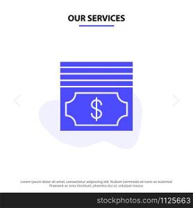 Our Services Cash, Dollar, Money Solid Glyph Icon Web card Template