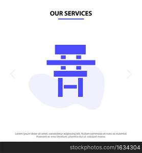 Our Services Chair, Class, Desk, Education, Furniture Solid Glyph Icon Web card Template