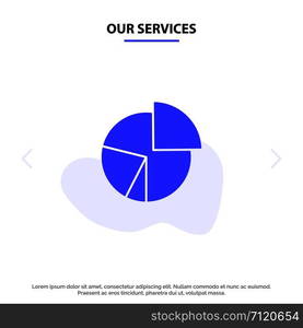 Our Services Chart, Business, Diagram, Finance, Graph, Pie, Statistics Solid Glyph Icon Web card Template