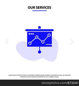 Our Services Chart, Presentation, Graph, Projector Solid Glyph Icon Web card Template