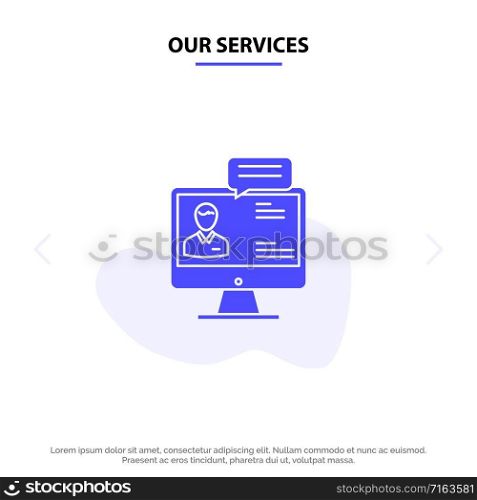 Our Services Chat, Business, Consulting, Dialog, Meeting, Online Solid Glyph Icon Web card Template