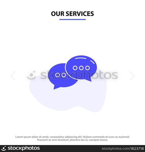 Our Services Chat, Chatting, Conversation, Dialogue Solid Glyph Icon Web card Template