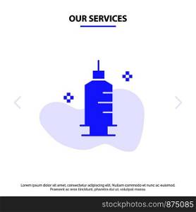 Our Services Chemistry, Medicine, Pharmacy, Syringe Solid Glyph Icon Web card Template