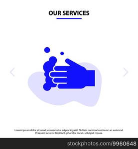 Our Services Cleaning, Hand, Soap, Wash Solid Glyph Icon Web card Template