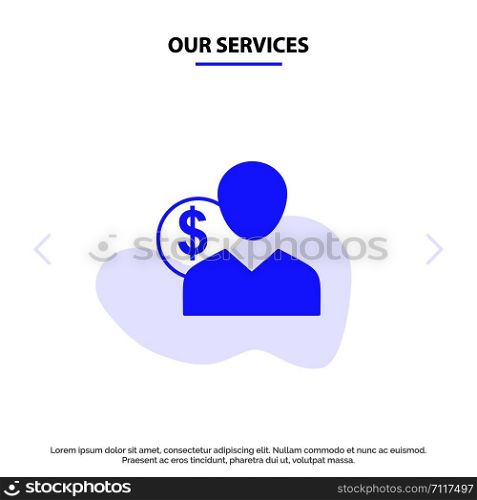 Our Services Client, User, Costs, Employee, Finance, Money, Person Solid Glyph Icon Web card Template