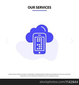 Our Services Cloud, Computing, Mobile, Cell Solid Glyph Icon Web card Template