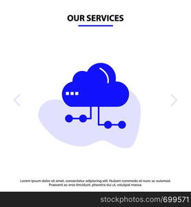 Our Services Cloud, Share, Computing, Network Solid Glyph Icon Web card Template