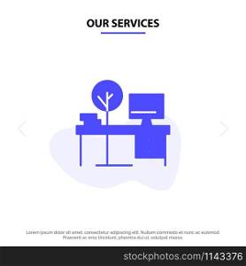 Our Services Comfort, Desk, Office, Place, Table Solid Glyph Icon Web card Template