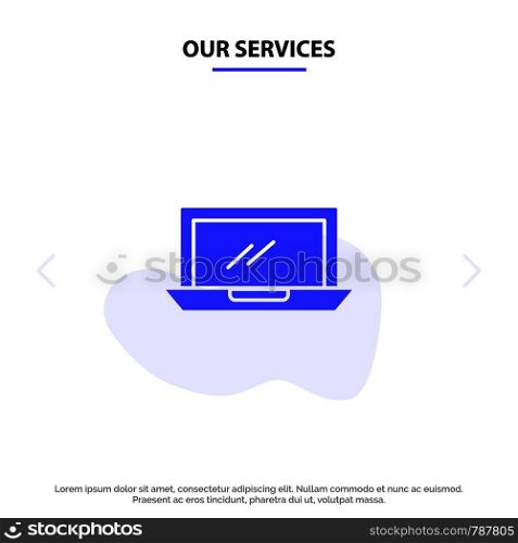 Our Services Computer, Desktop, Device, Hardware, Pc Solid Glyph Icon Web card Template