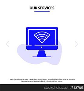 Our Services Computer, Monitor, Wifi, Signal Solid Glyph Icon Web card Template