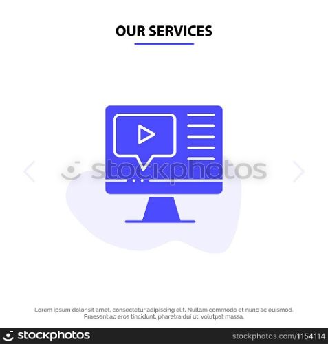 Our Services Computer, Play, Video, Education Solid Glyph Icon Web card Template