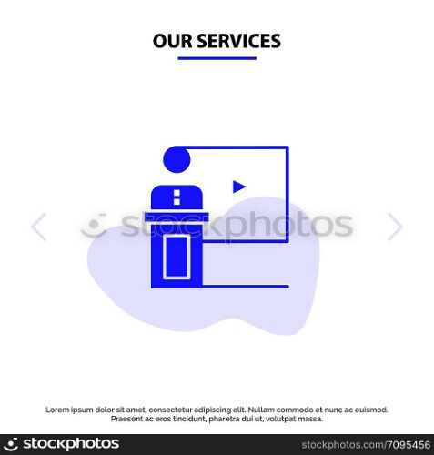 Our Services Conference, Business, Event, Presentation, Room, Speaker, Speech Solid Glyph Icon Web card Template