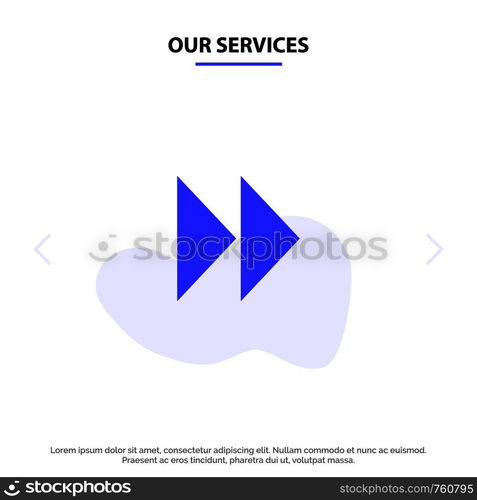 Our Services Control Fast, Forward, Media, Video Solid Glyph Icon Web card Template