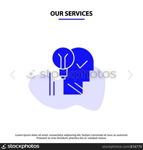 Our Services Creative, Brain, Idea, Light bulb, Mind, Personal, Power, Success Solid Glyph Icon Web card Template