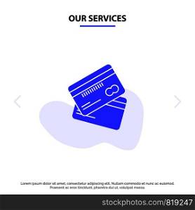 Our Services Credit card, Business, Cards, Credit Card, Finance, Money, Shopping Solid Glyph Icon Web card Template