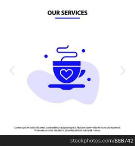 Our Services Cup, Coffee, Tea, Love Solid Glyph Icon Web card Template