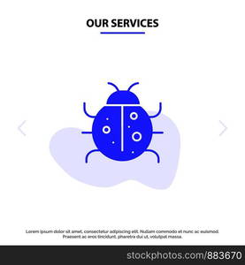 Our Services Cute, Insect, Ladybug, Nature, Spring Solid Glyph Icon Web card Template