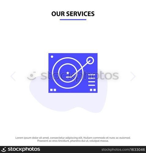 Our Services Deck, Device, Phonograph, Player, Record Solid Glyph Icon Web card Template