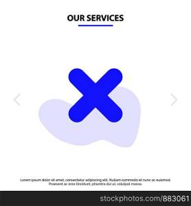 Our Services Delete, Cancel, Close, Cross Solid Glyph Icon Web card Template