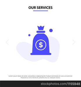 Our Services Dollar, Money, Bag Solid Glyph Icon Web card Template