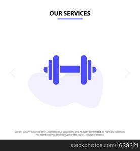 Our Services Dumbbell, Fitness, Sport, Motivation Solid Glyph Icon Web card Template