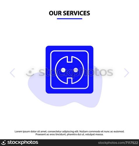 Our Services Electrical, Energy, Plug, Power Supply, Socket Solid Glyph Icon Web card Template