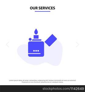 Our Services Fire, Lighter, Smoking, Zippo Solid Glyph Icon Web card Template