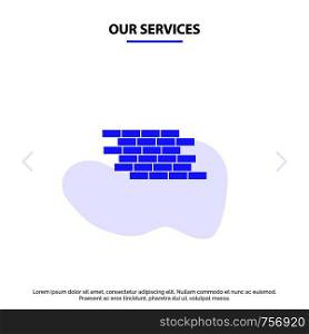 Our Services Firewall, Security, Wall, Brick, Bricks Solid Glyph Icon Web card Template