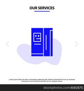 Our Services Fridge, Refrigerator, Cooling, Freezer Solid Glyph Icon Web card Template