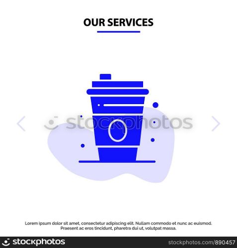 Our Services Glass, Drink, Canada Solid Glyph Icon Web card Template