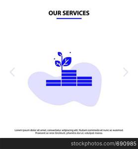 Our Services Grow, Growth, Money, Success Solid Glyph Icon Web card Template