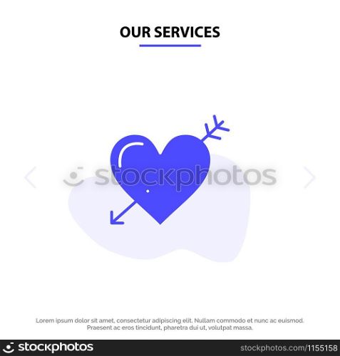 Our Services Heart, Arrow, Holidays, Love, Valentine Solid Glyph Icon Web card Template