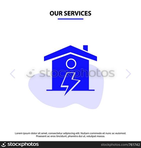 Our Services Home, House, Energy, Power Solid Glyph Icon Web card Template