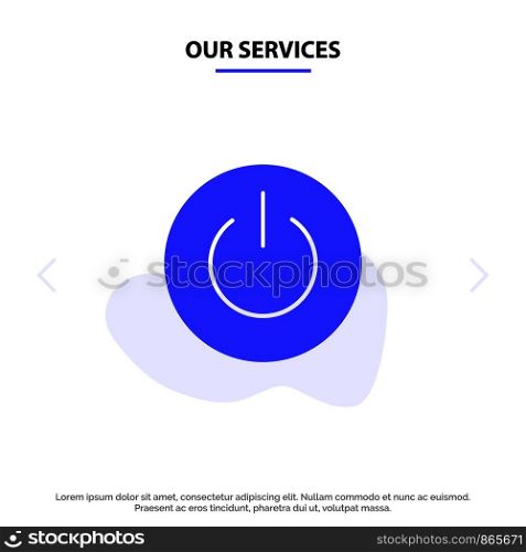 Our Services Interface, On, Power, Ui, User Solid Glyph Icon Web card Template