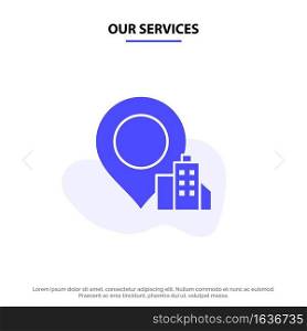 Our Services Location, Building, Hotel Solid Glyph Icon Web card Template