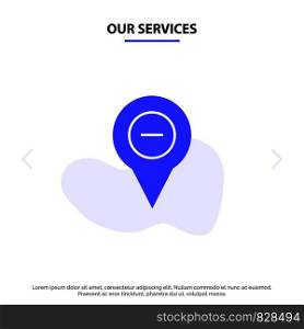 Our Services Location, Map, Navigation, Pin, minus Solid Glyph Icon Web card Template
