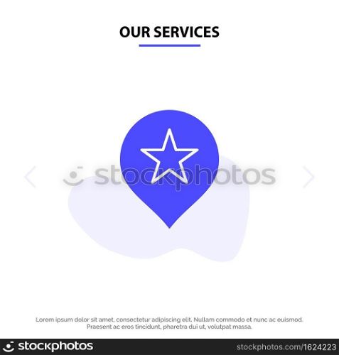 Our Services Location, Stare, Navigation Solid Glyph Icon Web card Template