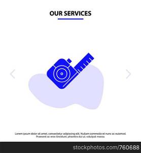 Our Services Measure, Measuring, Tape, Tool Solid Glyph Icon Web card Template