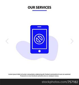 Our Services Mobile, Cell, Phone, No, No Mobile Solid Glyph Icon Web card Template